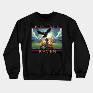 PLAY LIKE A RAVEN Crewneck Sweatshirt